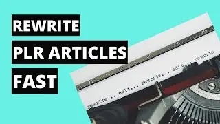 How To Rewrite Plr Articles Fast