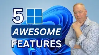 Top 5 Windows 11 Features You Should Use!