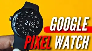 НЕДЕЛЯ с  GOOGLE PIXEL WATCH. ОЧЕНЬ НЕОБЫЧНЫЕ ЧАСЫ