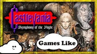 6 Games Like Castlevania Symphony of the Night