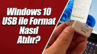 Windows 10 USB ile Format Nasıl Atılır? [GÜNCEL REHBER 2023]