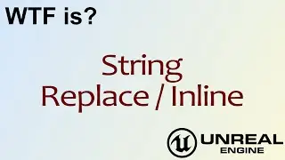 WTF Is? String: Replace / Replace Inline Nodes in Unreal Engine 4 ( UE4 )