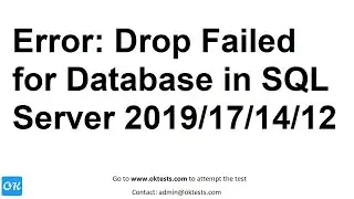 Drop failed for Database or Cannot drop database DatabaseName because it is currently in use error