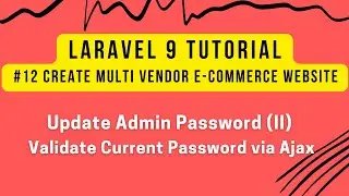 Laravel 9 Tutorial #12 | Create Multi Vendor E-commerce Website | Admin Panel | Update Password (II)