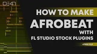 HOW TO MAKE AFROBEAT WITH FL STUDIO STOCK PLUGINS - FL STUDIO TUTORIAL (+FREE FLP)