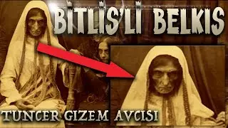 TÜRKİYE’NİN EN KORKUNÇ BÜYÜCÜSÜ BİTLİSLİ BELKIS