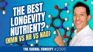 The Best Longevity Nutrient? (NMN vs NR vs NAD) | Cabral Concept 2300