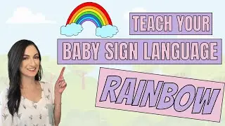 ASL sign for RAINBOW - Teach Your Baby Sign Language!