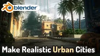 Create REALISTIC Urban Cities in Blender