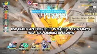 HSR Trailblaze Friendship is Magic 2.4 Event Day 4 - Full Trial Character Bronya