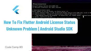 How To Fix Flutter Android License Status Unknown Problem | Android Studio SDK in Code Camp BD