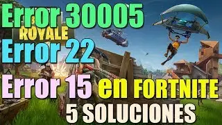 Error 22, Error 15 and Error 30005 FORTNITE in Windows 10/8/7 I 5 SOLUTIONS 2021
