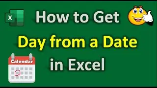 How to Extract / Get Day from a date in Excel | Excel Tricks