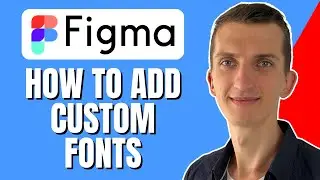 How To Add CUSTOM Fonts To Figma (FOR FREE)