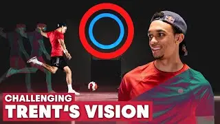 Challenging Trent Alexander-Arnolds Vision | Improving A Pro Footballers Eyesight & Reactions