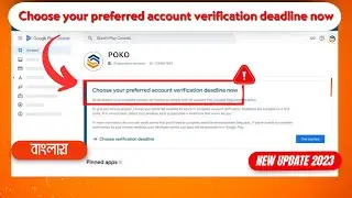 choose your preferred account verification deadline now  Google Play Console Bangla @proappdeveloper