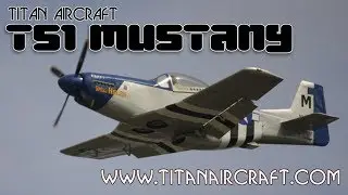 Titan T51, Titan Aircraft T 51 Mustang scale replica experimental aircraft.