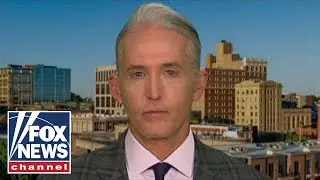 Gowdy: No one believes Russia prefers Trump over 'comrade Sanders'