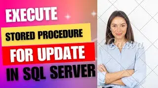 Update Records in Table through stored procedure | Execute Stored Procedure for Update Record