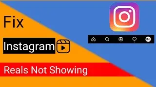 Instagram Reels Not Working - How To Fix Reels Option Not Available On Instagram