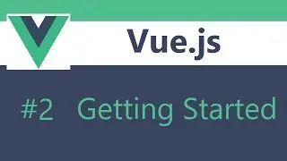 Vue js 2 Tutorial - 2 - Getting Started