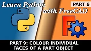Learn Python in FreeCAD: 09 Colour individual faces. Macro scripting for beginners