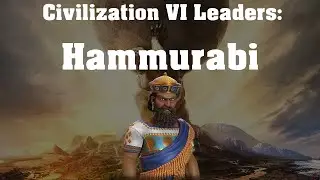 Civilization VI Leader Spotlight: Hammurabi