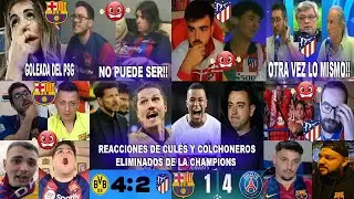 REACCIONES CULÉS Y COLCHONEROS ELIMINADOS AL BARCELONA 1-4 PSG Y DORTMUND 4-2 ATLÉTICO DE MADRID