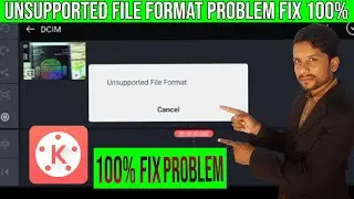unsupported file format in kinemaster 2022