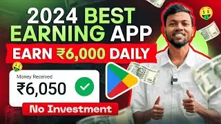 2024 Best Earning App || Earn Daily ₹6000 | Earn Money Online 💵