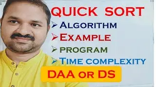 Quick Sort || Algorithm || Example Tracing || Program || Time  Complexity || Analysis || DAA | DS