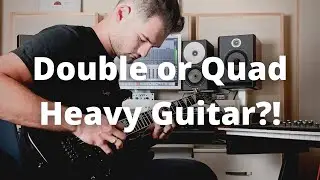 Metal Music Production and Recording: Double vs Quad Heavy Guitar