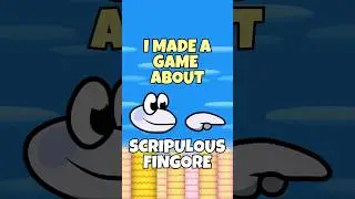 I Made A Game About Scripulous Fingore! 