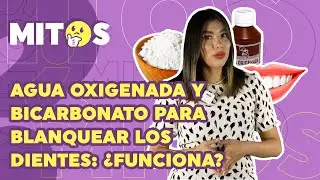 ¿Puedes blanquear tus dientes con bicarbonato de sodio o agua oxigenada?