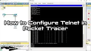 How to Configure Telnet on Cisco Router in Cisco Packet Tracer | SYSNETTECH Solutions