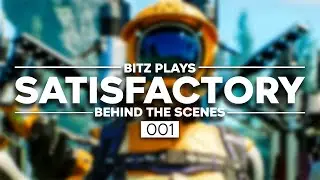 Satisfactory 1.0 Behind The Scenes - Part 1