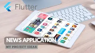 News Application with Flutter | Flutter Projects