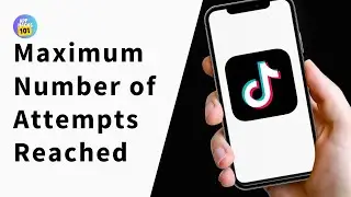 How to fix Maximum number of attempts reached tiktok