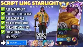 NEW! Script Skin Ling Starlight - Street Punk No Password | Full Effect Voice | Patch Terbaru