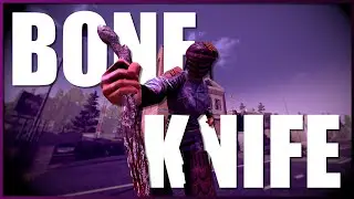 7 Days to Die, but I Only Have a Bone Knife