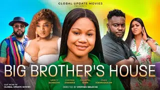 BIG BROTHER'S HOUSE (FULL MOVIE) | Mercy Kenneth, Chioma Emenike, Chantel | Nollywood Love Story