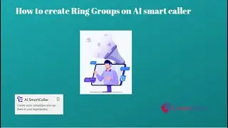 How to create Ring Groups on AI SmartCaller