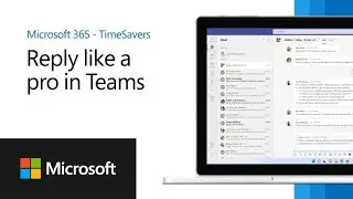 How to reply like a pro in Microsoft Teams | Microsoft 365 TimeSavers