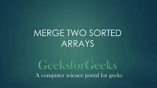 Merge Two Sorted Arrays | GeeksforGeeks