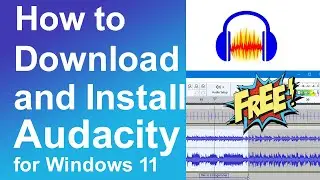 How to download and install audacity for windows 11 free