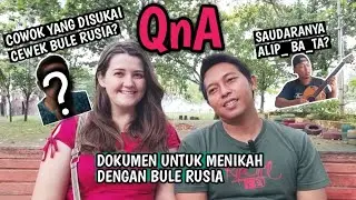 QnA || CEWEK RUSIA MANDANG FISIK? || BANYAK TEKANAN JIKA NIKAH SAMA BULE?