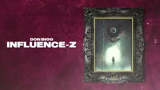 DON BIGG - Influence-Z | Official Lyric Video (Clean Version)