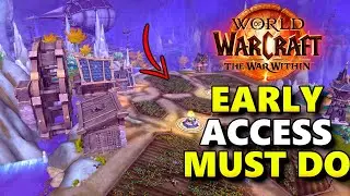 BEST Things To Do IN Early Access, War Within Hype Video & MORE World of Warcraft NEWS