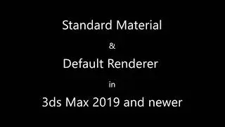 [3ds Max] Standard Material in Max 2019 or newer