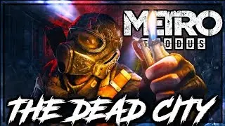 THE DEAD CITY!! | Metro Exodus GOOD ENDING PART 8 #MetroExodus